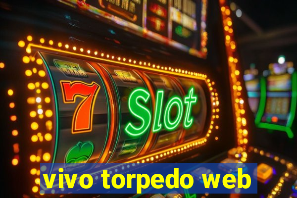 vivo torpedo web